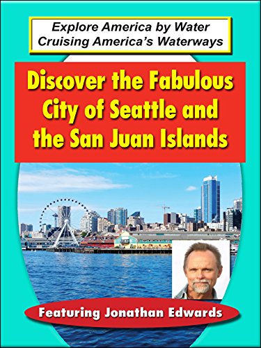 Discover The Fabulous City of Seattle and the San Juan Islands