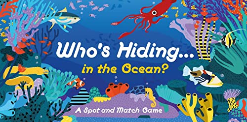 Laurence King Who's Hiding in The Ocean? A Spot and Match Game