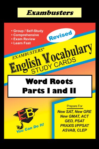 Exambusters English Word Roots--Vocabulary Flashcards: SAT, ACT, GRE, PRAXIS (Exambusters SSAT - ISEE Study Guides Book 4)