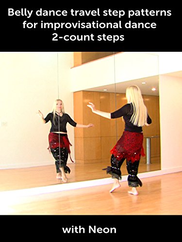 Belly dance travel step patterns for improvisational dance - 2-count steps with Neon