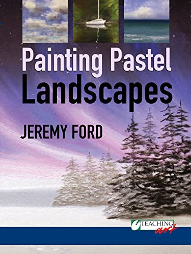 Painting Pastel Landscapes with Jeremy Ford