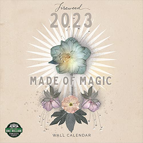 FIREWEED 2023 Wall Calendar: Made of Magic | 12' x 24' Open | Amber Lotus Publishing