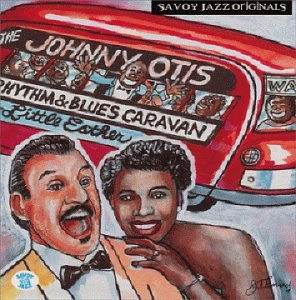 The Johnny Otis Rhythm & Blues Caravan: The Complete Savoy Recordings