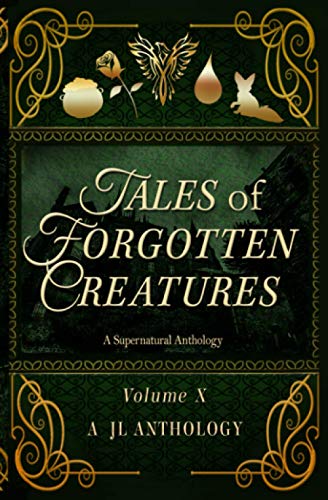Tales of Forgotten Creatures: A Supernatural Anthology