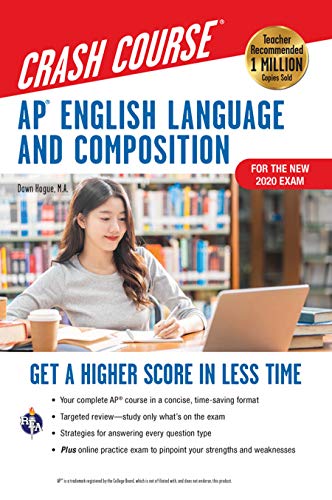 AP English Language & Composition Crash Course, For the New 2020 Exam, 3rd Ed., Book + Online: Get a Higher Score in Less Time (Advanced Placement (AP) Crash Course)
