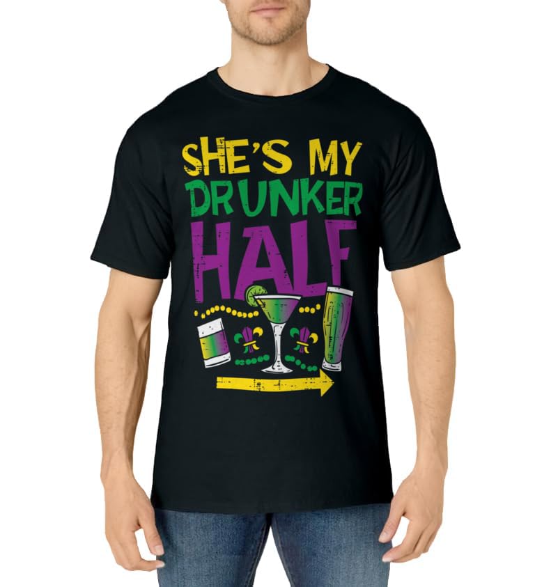 She's My Drunker Half Matching Couple Boyfriend Mardi Gras T-Shirt