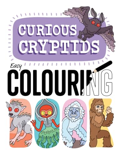CURIOUS CRYPTIDS - Easy Colouring Book (For Kids and Adults)