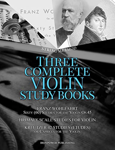 Franz Wohlfahrt Sixty (60) Studies for the Violin Op.45, Hrimaly Scale Studies for Violin, Kreutzer 42 Studies (Etudes) or Caprices for the Violin: ... STUDY BOOKS (Musical Lessons Sheet Music)