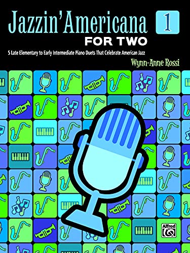 Jazzin' Americana for Two, Bk 1: 5 Late Elementary to Early Intermediate Piano Duets That Celebrate American Jazz (Jazzin' Americana, Bk 1)