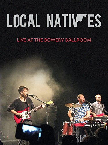 Local Natives - Live at The Bowery Ballroom