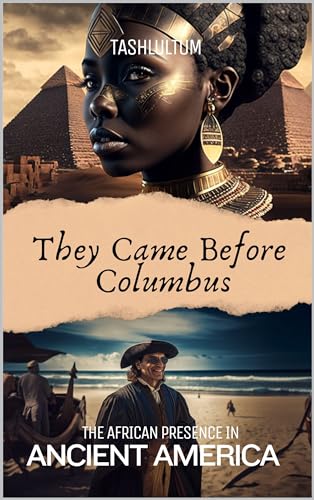 They Came Before Columbus : African Presence in Ancient America