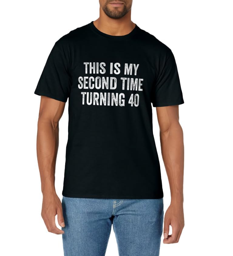 This My Second Time Turning 40 Funny 80th Birthday Old Gift T-Shirt