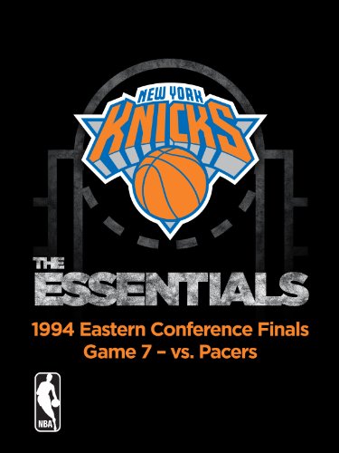 NBA The Essentials: New York Knicks 1994 Eastern Conference Finals Game 7 vs. Pacers