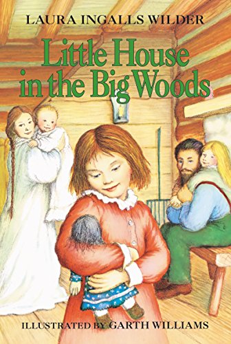 Little House in the Big Woods (Little House on the Prairie Book 1)