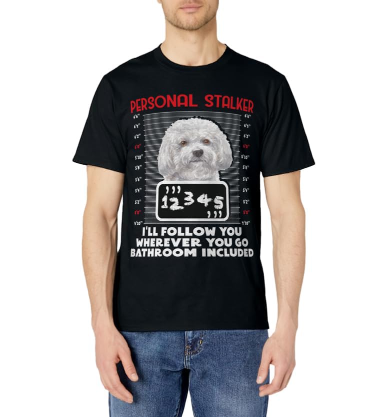 Personal Stalker - Funny Bichon Frise Dog Bichon Tenerife T-Shirt