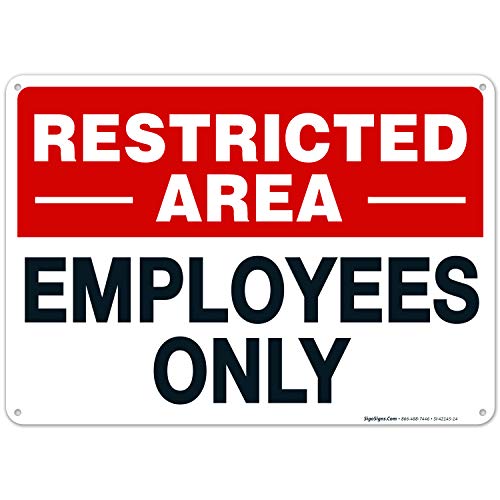 Restricted Area Employees Only Sign, Do Not Enter Sign, 10x14 Inches, Rust Free .040 Aluminum, Fade Resistant, Made in USA by Sigo Signs