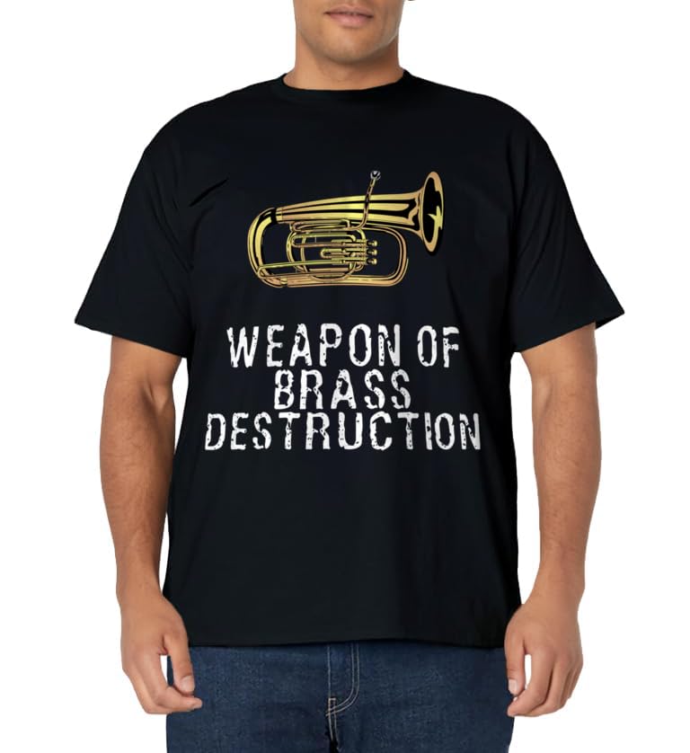 Weapon of Brass Destruction Funny marching baritone T Shirt T-Shirt