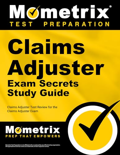 Claims Adjuster Exam Secrets Study Guide: Test Review for the Claims Adjuster Exam