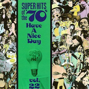 Super Hits of the '70s: Have a Nice Day, Vol. 22