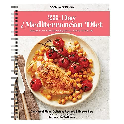 The 28-Day Mediterranean Cookbook: Daily Meal Plans, Delicious Recipes, and Tips for Building a Way of Eating You’ll Love for Life - Quick and Easy Planner to Adapt a Healthy Eating Habit!
