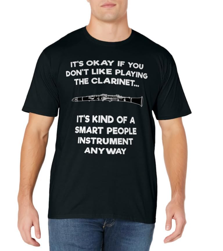 Clarinet T-Shirt - Funny Smart Clarinet Player