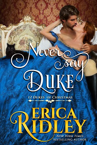 Never Say Duke: A Regency Christmas Romance (12 Dukes of Christmas Book 4)