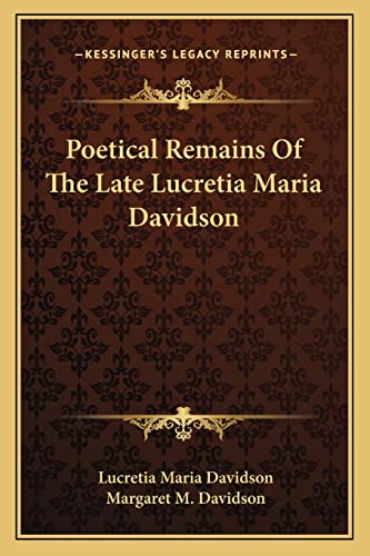 Poetical Remains Of The Late Lucretia Maria Davidson