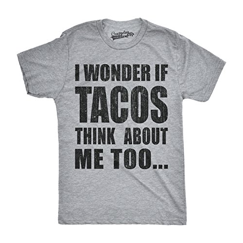 Mens I Wonder If Tacos Think About Me Too Funny Taco Tuesday Sarcastic Graphic Mens Funny T Shirts Cinco De Mayo T Shirt for Men Funny Food T Shirt Novelty Light Grey L