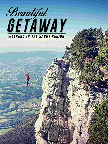 Beautiful Getaway - Weekend in the Savoy region