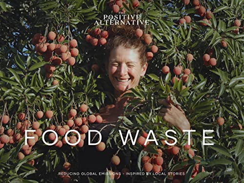 The Positive Alternative to Food Waste