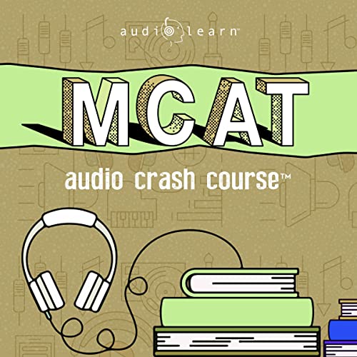 MCAT Audio Crash Course: Complete Review for the Medical College Admission Test