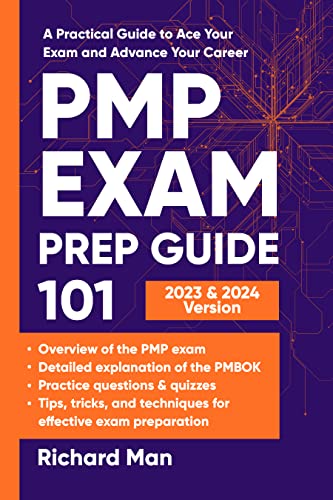 PMP Exam Prep Guide 101: A Practical Guide to Ace Your Exam and Advance Your Career