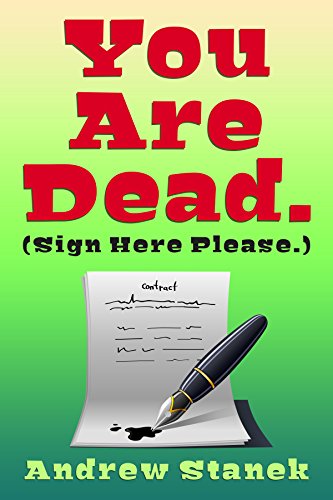 You Are Dead. (Sign Here Please)