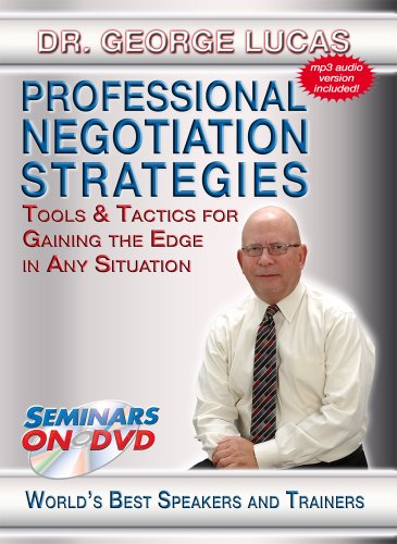 Professional Negotiation Strategies - Tools and Tactics for Gaining the Edge in Any Situation - Seminars On Demand Business Negotiating Skills Training Video - Speaker Dr. George Lucas - Includes Streaming Video + DVD + Streaming Audio + MP3 Audio