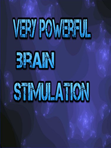 Very powerful brain stimulation