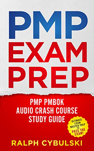 PMP Exam Prep - PMP PMBOK Crash Course Study Guide : Ultimate Exam Master Prep To Pass The Exam!