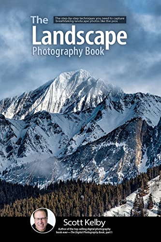 The Landscape Photography Book: The step-by-step techniques you need to capture breathtaking landscape photos like the pros (The Photography Book Book 2)