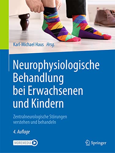 Neurophysiologische Behandlung bei Erwachsenen und Kindern: Zentralneurologische Störungen verstehen und behandeln (German Edition)