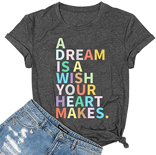 A Dream is A Wish Your Heart Makes Shirt Women Funny Letter Print T Shirts Casual Short Sleeve Tee Tops Gray