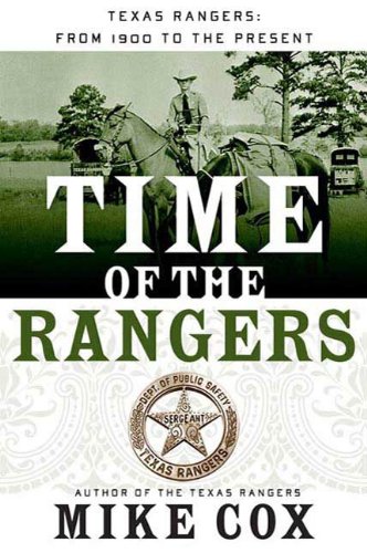 Time of the Rangers: Texas Rangers: From 1900 to the Present