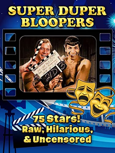 Super Duper Bloopers - 75 Stars! Raw, Hilarious, & Uncensored