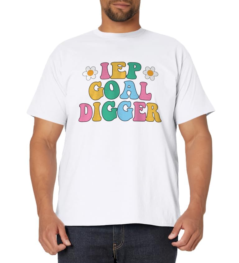 IEP Goal Digger Special Education SPED Teacher IEP Writing T-Shirt