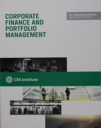 CFA Corporate Finance and Portfolio Managment CFA Prorgram Cirriculum 2014 level 1 vol 4