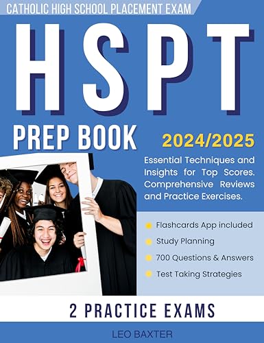 HSPT Prep Book 2024-2025 for Catholic Schools: : Essential Techniques and Insights for Top Scores. Comprehensive Reviews and Practice Exercises.