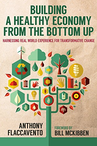 Building a Healthy Economy from the Bottom Up: Harnessing Real-World Experience for Transformative Change (Culture of the Land)