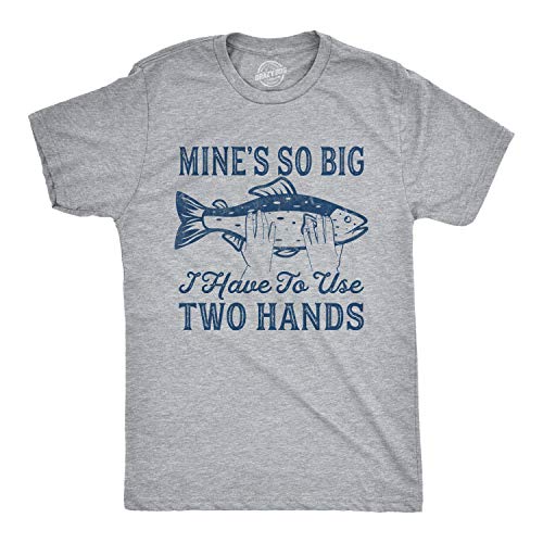 Mens Mines So Big I Have to Use Two Hands T Shirt Funny Fishing Graphic Humor Mens Funny T Shirts Adult Humor T Shirt for Men Funny Fishing T Shirt Novelty Light Grey XL