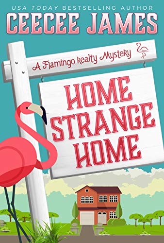 Home Strange Home (A Flamingo Realty Mystery Book 3)