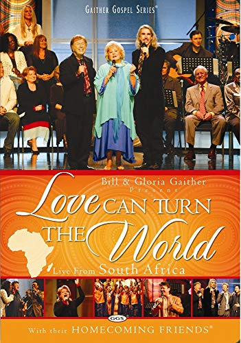 Bill and Gloria Gaither and Their Homecoming Friends: Love Can Turn the World [DVD]