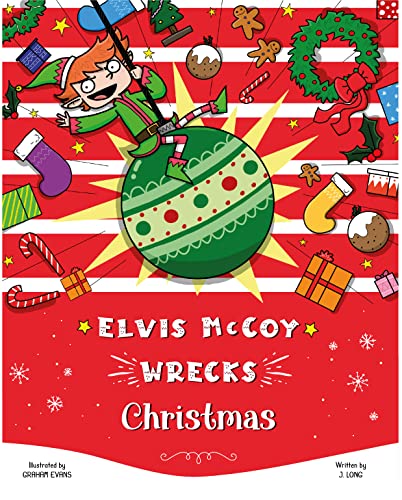 Elvis McCoy Wrecks Christmas: Children's Book, Holiday Picture Book, Christmas Book for Kids, Xmas Book for Children