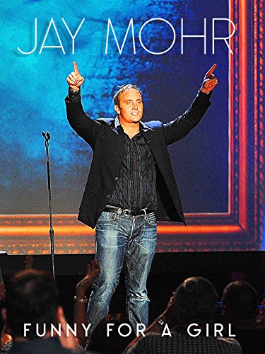 Jay Mohr: Funny For a Girl